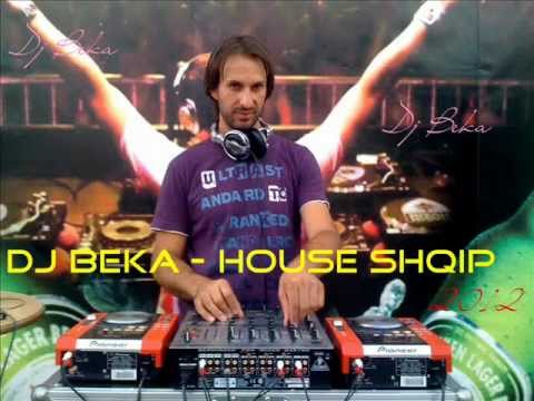 DJ Beka - House Shqip 2012 (PRODUCED BY DJ BEKA)