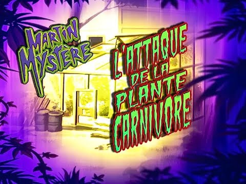 Martin Mystère - S.3 - Ep.16 - L'Attaque de la Plante Carnivore - [1080p c]