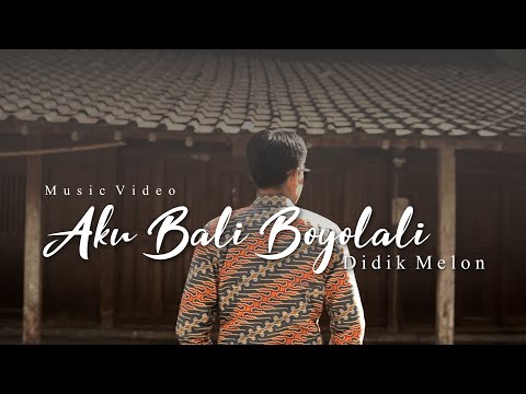 Aku Bali Boyolali - Didik Melon (Official Music Video)