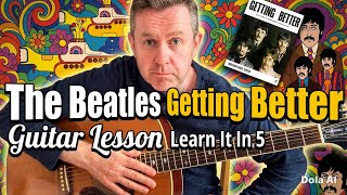 Getting Better - The Beatles Guitar Lesson - Learn It In 5 Minutes - Chord Cheat Sheet