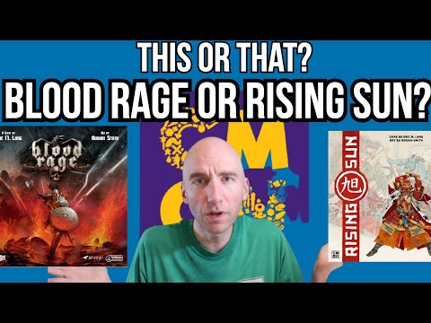 This or That? Rising Sun vs Blood Rage!!