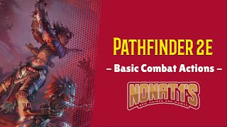 PATHFINDER 2ND EDITION BEGINNER'S GUIDE: BASIC COMBAT ACTIONS!