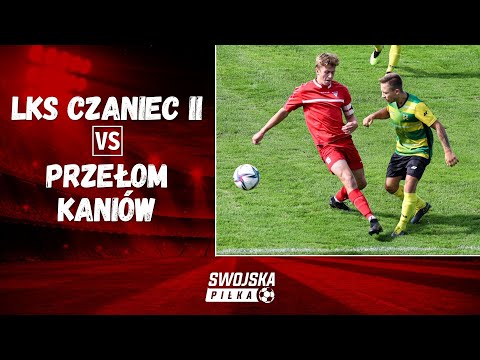 A KLASA: LKS CZANIEC II - PRZEŁOM KANIÓW (SKRÓT MECZU)
