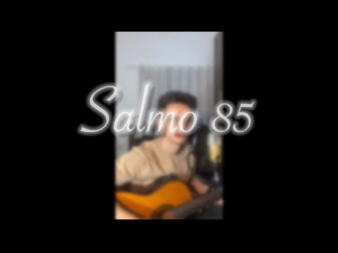 Salmo 85 Ó Senhor, Vós Sois Bom Sois Clemente E Fiel - Toninho Camozzi