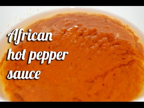 Homemade African hot pepper sauce recipe