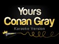 Conan Gray - Yours (Karaoke Version)
