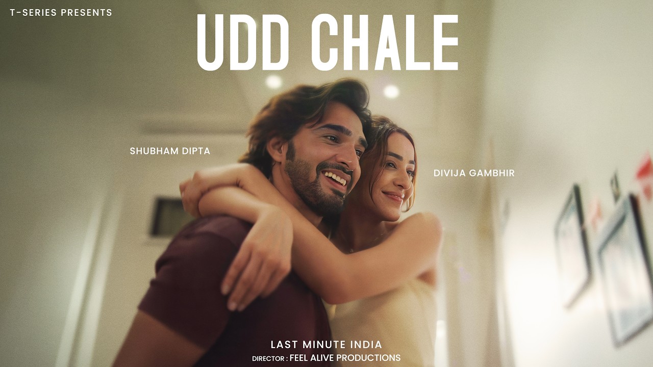 Udd Chale (Music Video): Last Minute India | Shubham Dipta | Divija Gambhir | T-Series