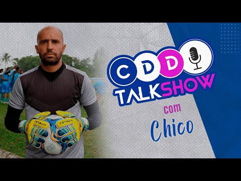CDD TALK SHOW #10 - CHICO