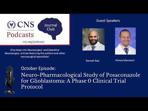 Journal Club Podcast: Neuro-Pharmacological Study of Posaconazole for Glioblastoma