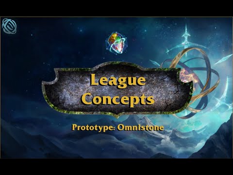 League Concepts Ep.1: Prototype Omnistone