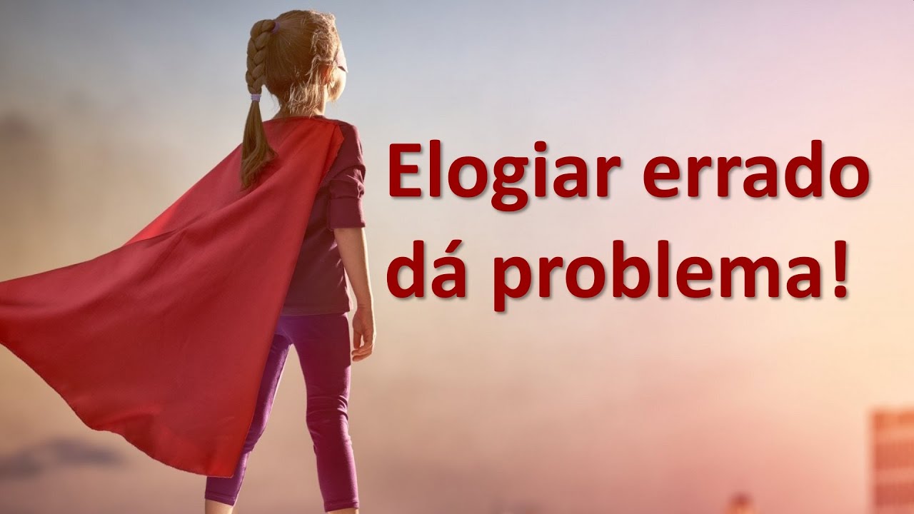 Elogiar errado dá problema!