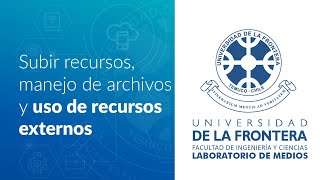 Subir recursos + Manejo de archivos + Uso de recursos externos | Lab Medios UFRO