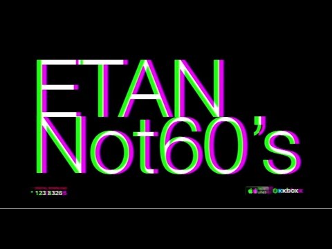 ETAN - Not 60's「Official MV」