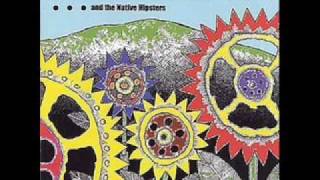 And The Native Hipsters - Flowers Are Machines As Well
