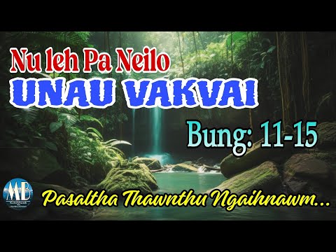 Nu leh pa neilo UNAU VAKVAI (10-15)