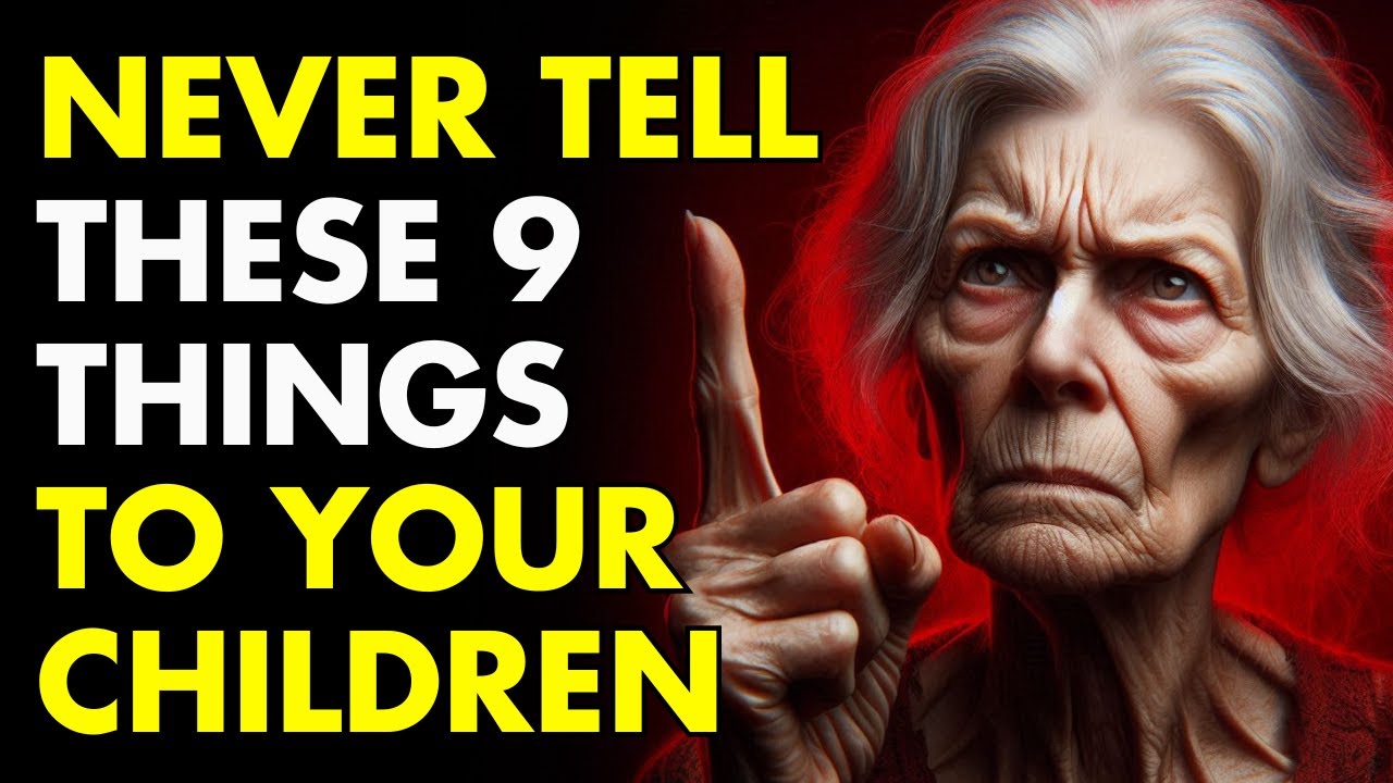 9 Things You Should NEVER Tell Your Children - Wisdom for Living | STOICISM