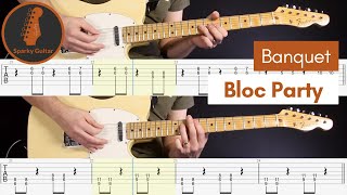 Banquet - Bloc Party (Guitar Cover &amp; Tab)