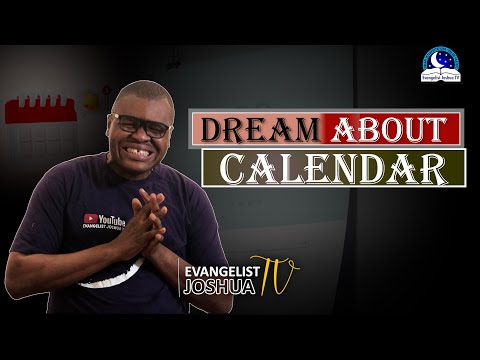 Calendar Dream Meaning - Biblical Meaning I Evangelist Joshua I