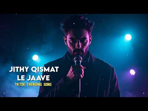 Jithay Qismat Le Jaave - Heart Touching - TikTok Trending Song 