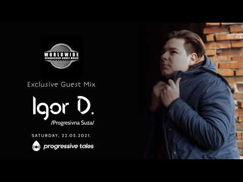 Igor D. - Worldwide Progressive House Music Exclusive Mix - 22-05-2021