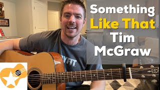 Something Like That | Tim McGraw | Beginner Guitar Lesson