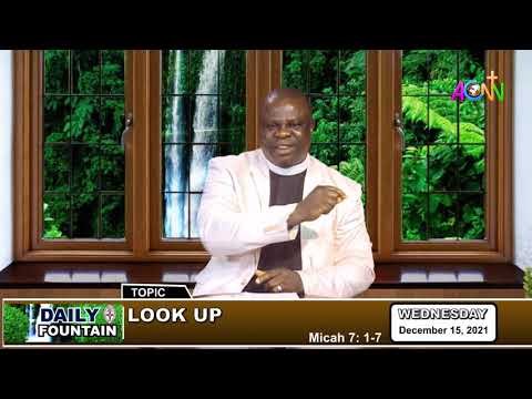 THE DAILY FOUNTAIN DEVOTIONAL OF DECEMBER 15, 2021 - THE REV'D CANON AUGUSTINE OLOMO Esq