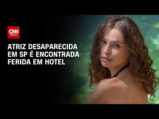 Atriz desaparecida em SP é encontrada ferida em hotel | CNN ARENA