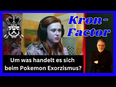 Kron-Factor-Special: Teuflische Verbindung (X-Factor) - Pokemon Exorzismus - der wahre Hintergrund