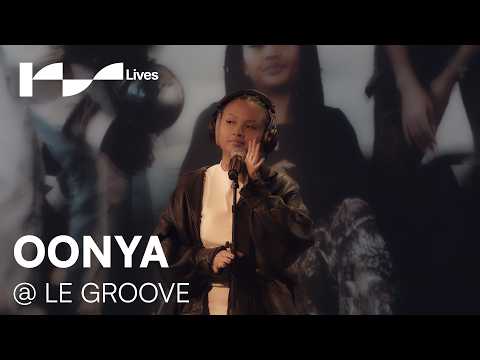 OONYA | LIVE SESSION #005 @ Le Groove