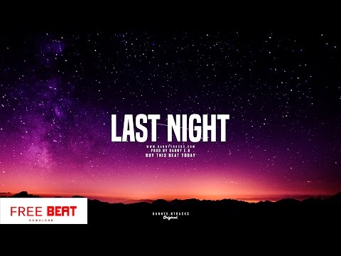 FREE "Last Night" - Trap Beat / Smooth / R&B Instrumental (Prod. Danny E.B)