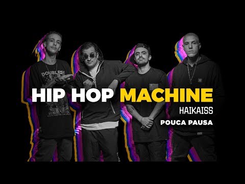 Leo Gandelman apresenta: Hip Hop Machine #1 - Haikaiss - Pouca Pausa