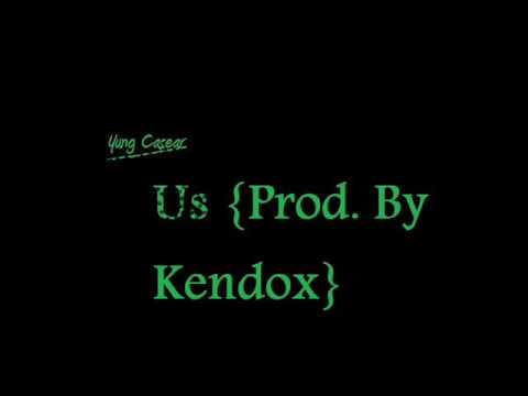 Yung Caesar - Us [Prod. By Kendox]