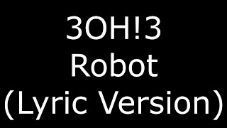 3OH!3 Robot (Lyric Version)