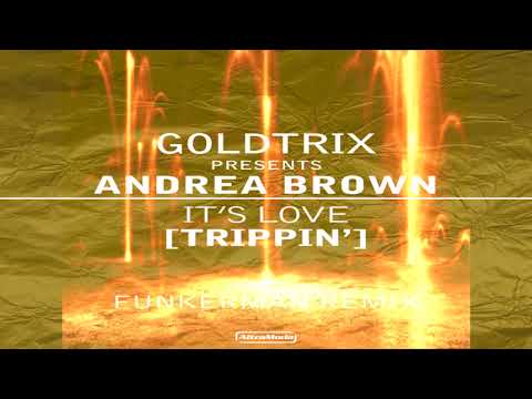 Goldtrix pr Andrea Brown - It’s Love (Trippin’) (Funkerman Extended Remix)