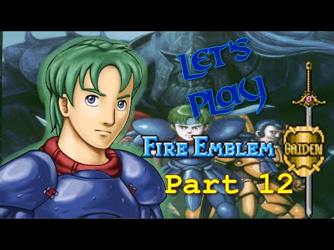Let's Play Fire Emblem: Gaiden PT12 - LARP Session[Alm 6]