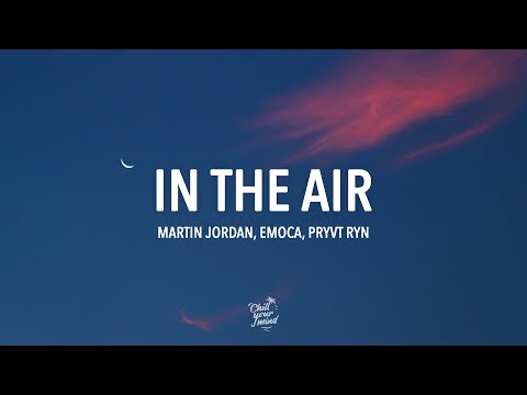 Martin Jordan & EMOCA Ft. PRYVT RYN - In The Air