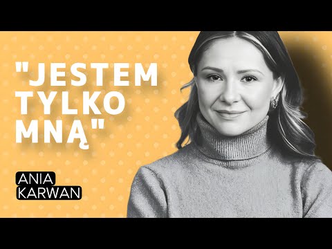 „TO JEST MEGA EGOISTYCZNE, NIE POZWALAĆ LUDZIOM MYŚLEĆ SAMODZIELNIE” - ANIA KARWAN
