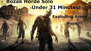 Dying Light Bozak Horde Solo Under 31 Minutes!!! Exploding Arrows Challenge