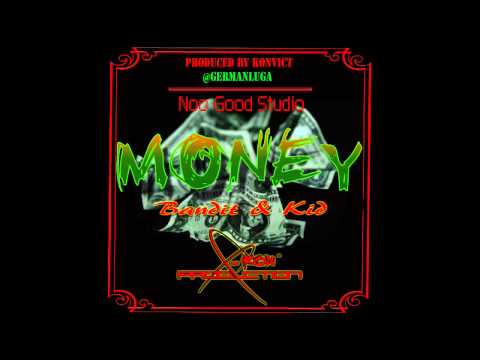 Bandit & Kid - Money (X-Kon Production/Noo Good Studio) 2014