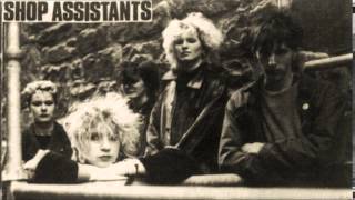 Shop Assistants - Peel Session 1985