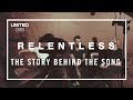 Hillsong UNITED Relentless Song Story 