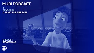 RATATOUILLE — Brad Bird cooks up the ultimate food film | MUBI Podcast