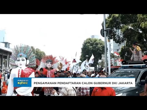 PENGAMANAN PENDAFTARAN CALON GUBERNUR DKI JAKARTA