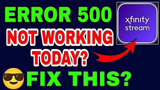 Xfinity Stream Error 500 | Xfinity Stream App Not Working | Xfinity Error 500 Fix