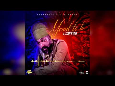 Lutan Fyah - Meant To Be (Official Audio)