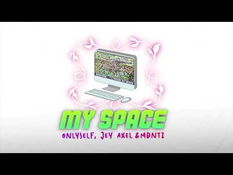 Onlyself, Jey Axel & MDNTZ - MY SPACE  (Audio Oficial)