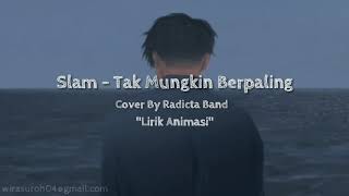 Download lagu Slam - Tak Mungkin Berpaling | Video Lirik Animasi | Cover By Radicta Band | mp3