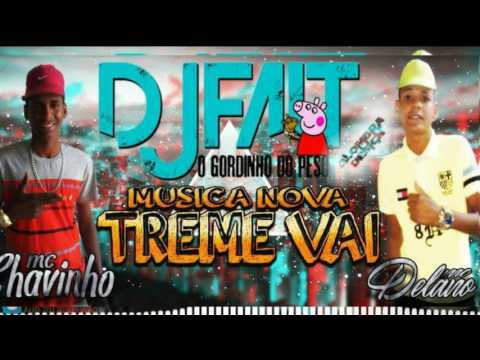 🔴 MC CHAVINHO E MC DELANO - TREME VAI ( LANÇAMENTO 2K17 )