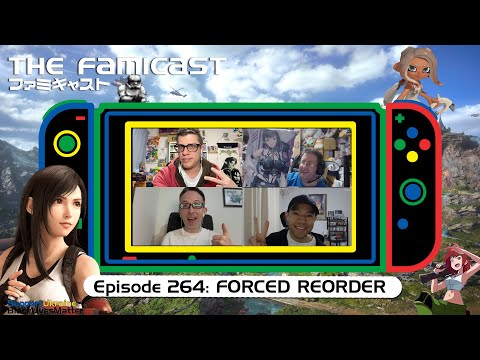 The Famicast 264 - FORCED REORDER