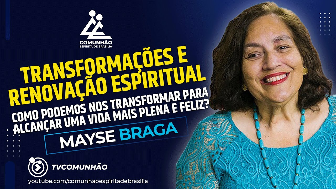 Mayse Braga | TRANSFORMAÇÕES (PALESTRA ESPÍRITA)